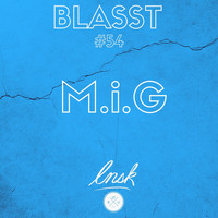 M.i.G - Blasst #54 (Explicit)