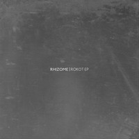 Rhizome - Rokot EP