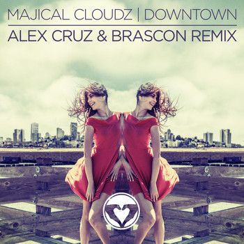Majical Cloudz featuring Alex Cruz and Brascon - Downtown (Alex Cruz & Brascon Remix)