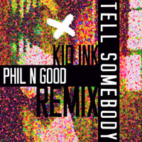 Kid Ink - Tell Somebody (Phil N Good Remix [Explicit])