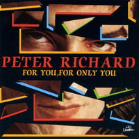 Peter Richard - For You, for Only You