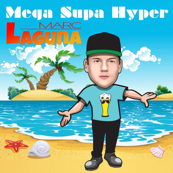 Marc Laguna - Mega Supa Hyper