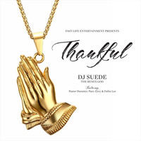 DJ Suede The Remix God - Thankful (feat. Pastor Duranice Pace, PBD Grey & Fatha Lee)