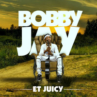 Bobby Jay - ET Juicy
