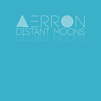 Aerron / - Distant Moons