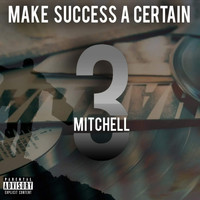 Mitchell / - Make Success A Certain 3 part 2