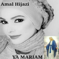 Amal Hijazi - Ya Mariam