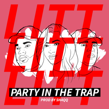 Litt - Party in the Trap (Explicit)