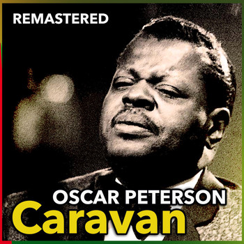 Oscar Peterson - Caravan (Remastered)