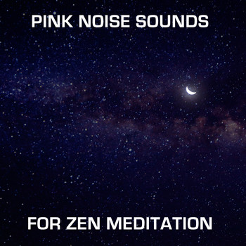 White Noise Meditation, Pink Noise, Zen Meditation and Natural White Noise and New Age Deep Massage - 12 Pink Noise Sounds for Zen Meditation
