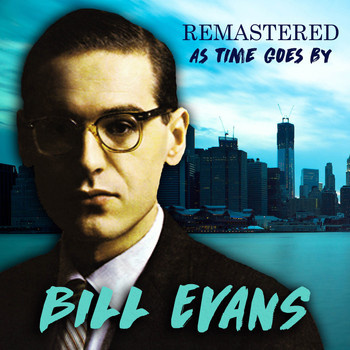 Bill Evans - As Time Goes By (Remastered)