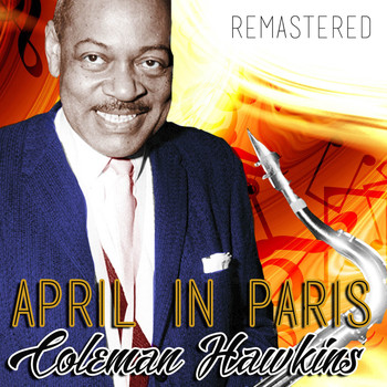 Coleman Hawkins - April in Paris (Remastered)