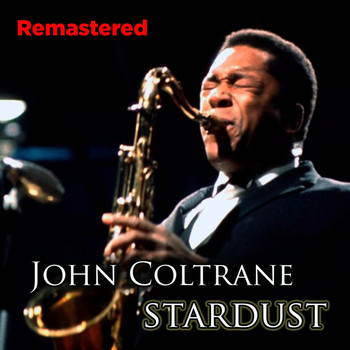 John Coltrane - Stardust (Remastered)