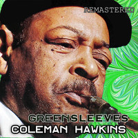 Coleman Hawkins - Greensleeves (Remastered)