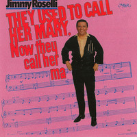 Jimmy Roselli - They Used To Call Her Mary