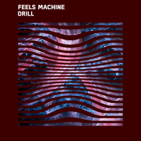 Feels Machine - Drill