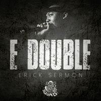 Erick Sermon - E Double (Explicit)