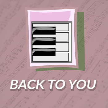 Pianoman, Back To You and Piano Covers Club - Back To You (Tribute to Selena Gomez) (Piano Version)