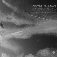 Advanced Human - Air - Hroom Remixes