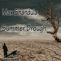 Max Shandula - Summer Drough