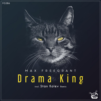 Max Freegrant - Drama King (Incl. Stan Kolev Remix)