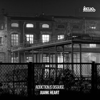 Juank Heart - Addiction Is Disguise