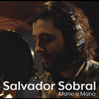 Salvador Sobral - Mano a Mano