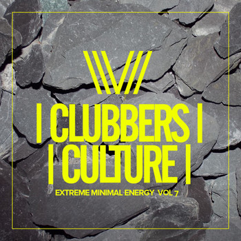 Various Artists - Clubbers Culture: Extreme Minimal Energy, Vol. 7