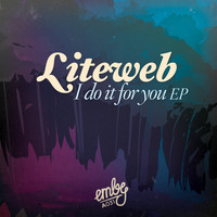 Liteweb - I Do It For You EP