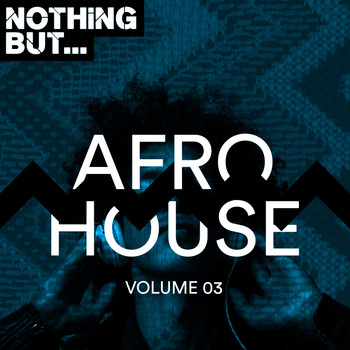 Various Artists - Nothing But... Afro House, Vol. 03