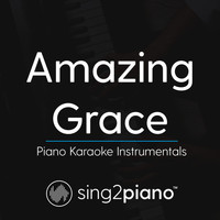 Sing2Piano - Amazing Grace (Piano Karaoke Instrumentals)