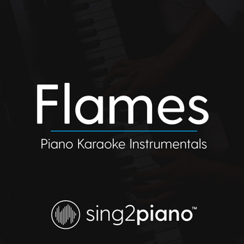 Sing2Piano - Flames (Piano Karaoke Instrumentals)