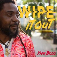 Yami Bolo - Wipe It Out - Single