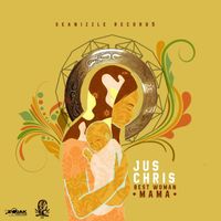 Jus Chris - Best Woman (Mama) - Single
