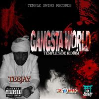 Teejay - Gangsta World