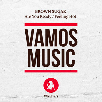 Brown Sugar - Are You Ready / Feeling Hot