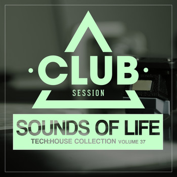 Various Artists - Sounds of Life - Tech:House Collection, Vol. 37