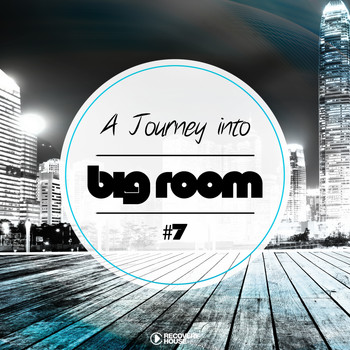 Various Artists - A Journey into Big Room, Vol. 7