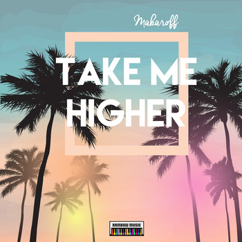 Makaroff - Take Me Higher