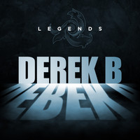 Derek B - Legends - Derek B