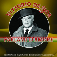 Vittorio De Sica - Parlami D'Amore