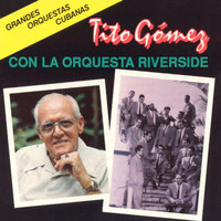 Tito Gomez - Tito Gómez Con la Orquesta Riverside