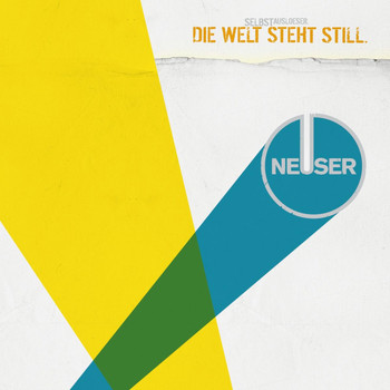 Neuser - Die Welt Steht Still
