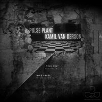 Pulse Plant, Kamil Van Derson - TRUE SELF EP