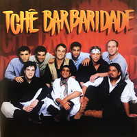 Tchê Barbaridade - O Tchê Chegou