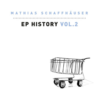 Mathias Schaffhauser - EP History, Vol. 2