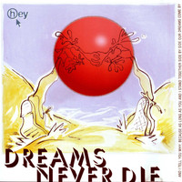 Hey - Dreams Never Die