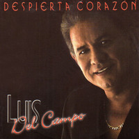 Luis Del Campo - Despierta Corazón