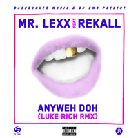 Mr. Lexx - Anyweh Doh (Explicit)