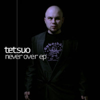 TeTsuo - Never Over